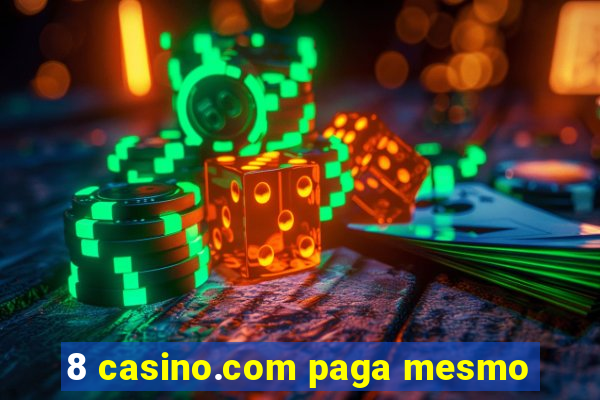 8 casino.com paga mesmo